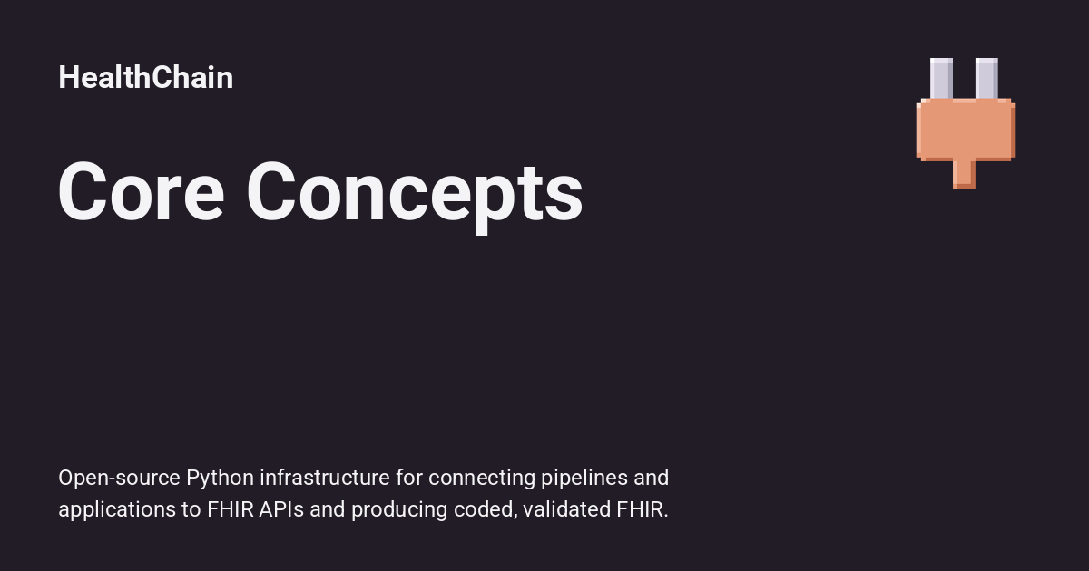 Core Concepts - HealthChain